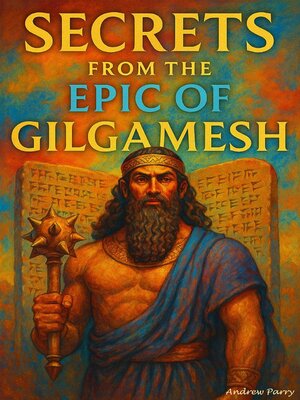 cover image of Secrets from the Epic of Gilgamesh